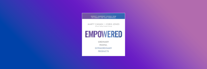 Empowered by Marty Cagan